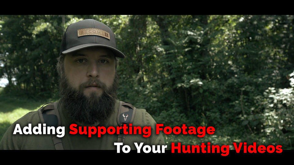 Adding Supporting Footage To Your Hunting Videos